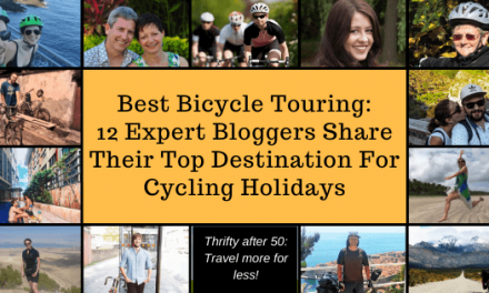 Best Bicycle Touring: 12 Expert Bloggers Share Their Top Destination for Cycling Holidays